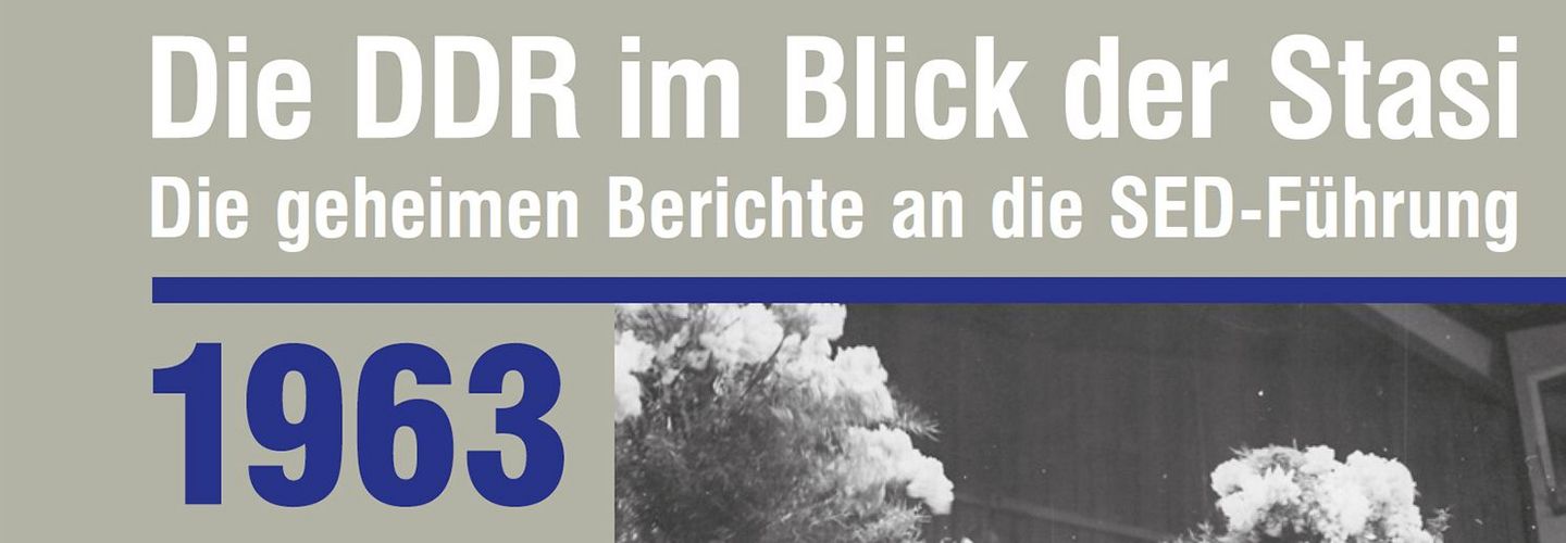 Cover der Publikation "Die DDR im Blick der Stasi 1963. Die geheimen Berichte an die SED-Führung"